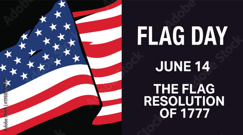 Patriotic illustration celebrating Flag Day on June 14 to honor the United States Flag Resolution of 1777 featuring a waving American flag.