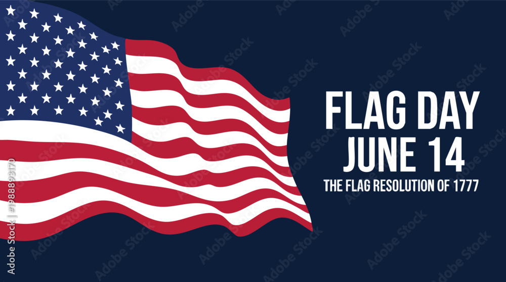 Fototapeta premium Flag Day commemoration graphic featuring a waving United States flag on a navy background to celebrate the flag resolution of June 14, 1777.