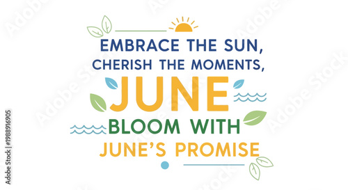 June Bloom with Sun and Leaves - Summer Embrace Quote