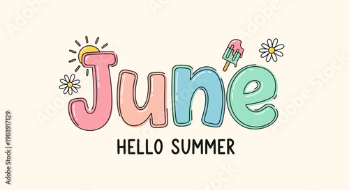 June Hello Summer Text with Ice Cream, Sun, and Flowers - Season Greeting