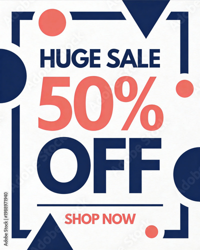 Huge Sale at 50% Off: A visually engaging graphic announces a significant discount, inviting customers to seize the moment and shop with attractive savings. 