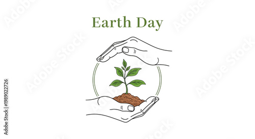 Stylized vector illustration promoting Earth Day, depicting hands protectively cradling a young plant emerging from soil, conveying environmental protection and awareness against a clean