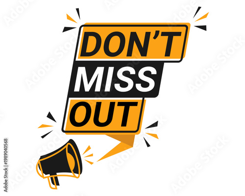 A bold illustration of a megaphone announcing Don't Miss Out in a creative graphic design.