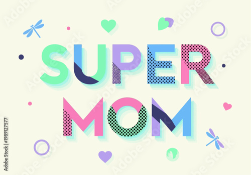 Modern Memphis Style Super Mom Illustration with Geometric Shapes and Pastel Colors for Mother's Day Celebration