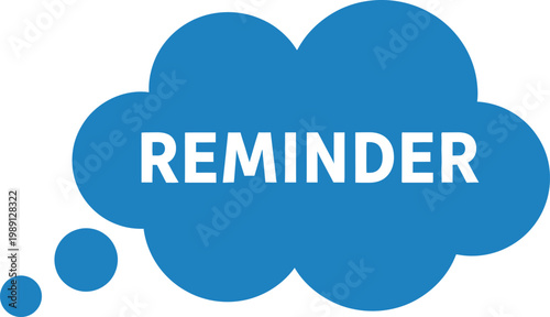 Blue thought bubble with the word REMINDER clearly displayed inside.