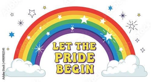Vibrant Rainbow with Let The Pride Begin Text, Clouds and Stars  LGBTQ+ Pride Celebration Concept