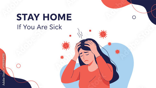 Stressed woman holding her head with viral icons around her and stay home if you are sick text on a white and blue background.
