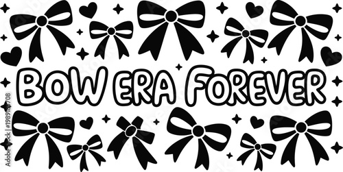 cute bow and heart themed vector artwork, black and white graphic design with “bow era forever” text, doodle style ribbons and romantic accents, stylish decorative layout for branding, packaging.