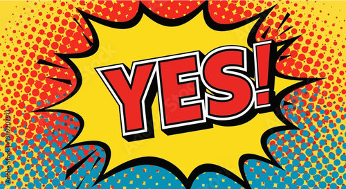Bold YES Comic Style Speech Bubble.