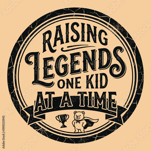 Raising legends one kid at a time a motivational circular design