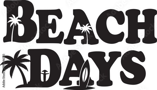 Beach Days text with palm trees and surfboard graphic for a summer t-shirt design