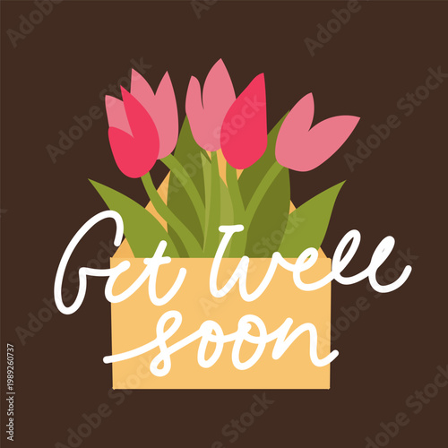 Get well soon lettering with tulips. Bright floral recovery design for greeting cards and prints.