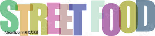 Colorful bold typography text representing street food in transparent overlay style