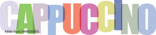 Colorful overlapping word CAPPUCCINO isolated on transparent background graphic design element