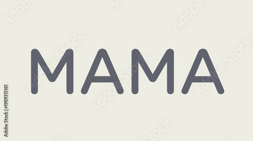 Minimal flat typography text for the word Mama, rendered in a clean, modern style