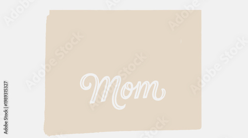 Delicate white cursive 'Mom' typography gracefully presented on a soothing neutral-toned background, perfect for maternal appreciation cards and loving designs