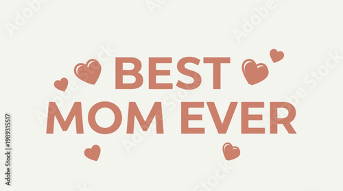 Best Mom Ever Heart Graphic Design - A Sweet Tribute to Motherhood