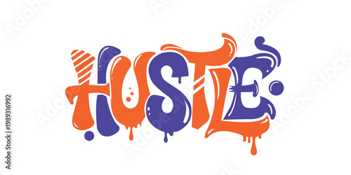 Vibrant Hustle Urban Graffiti Typography with Drip Effect