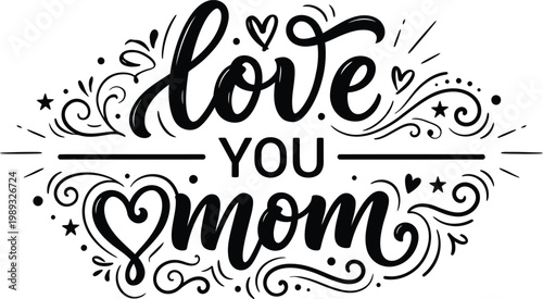 Black and white typographic design with love you mom text for mothers day