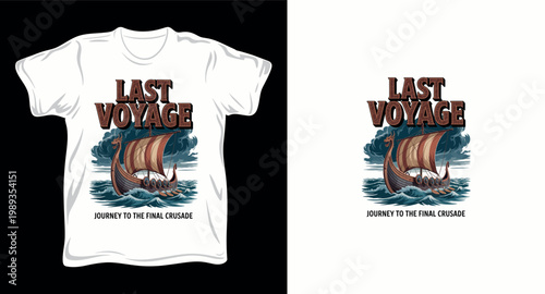 Viking ship sailing on stormy sea t-shirt design with last voyage journey to final crusade typography.