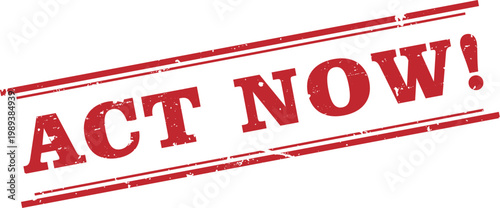 Act Now Red Label Grunge Rubber Stamp Vector Illustration Design