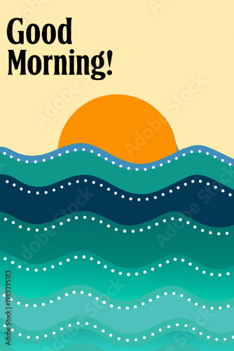 A vibrant graphic with good morning over ocean waves and a sunrise