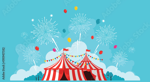 Colorful circus tents standing in an outdoor landscape under a bright blue sky filled with exploding fireworks and floating party balloons.