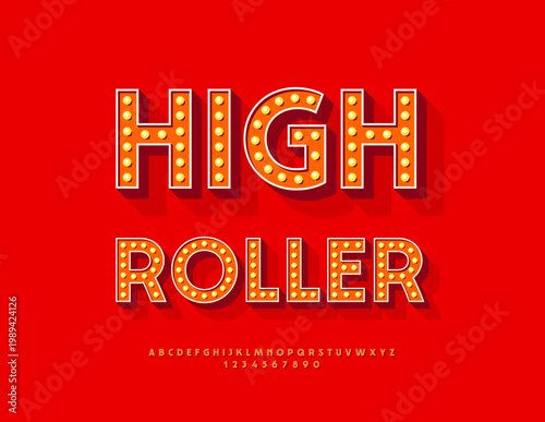 Vector Premium emblem High Roller. Stylish Font with Lamps. Light Bulb Alphabet Letters and Numbers