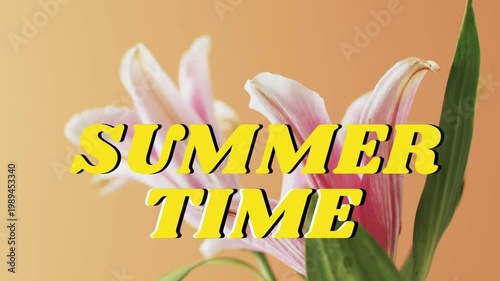 Animation playing, lily and leaf shifting into focus behind SUMMER TIME headline, enhancing design