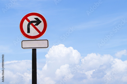 Don't right turn sign white aluminum circle with blue sky cloud white is background. Traffic signs. Prohibited from no right turn. symbol that must be respected. Road sign restricts freedom.
