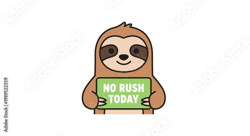 Cute cartoon sloth holding a sign that reads no rush today