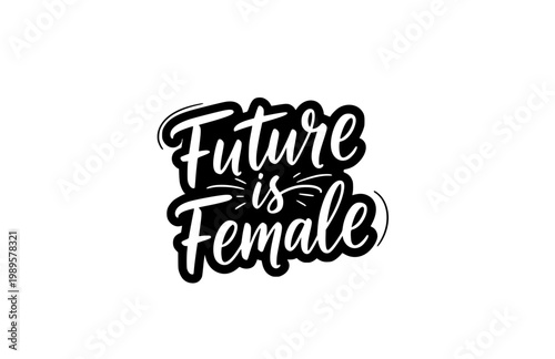 Future is Female Lettering Phrase Silhouette. Black Vector Silhouette Stylish Typography for Feminist Poster and T-shirt Design.