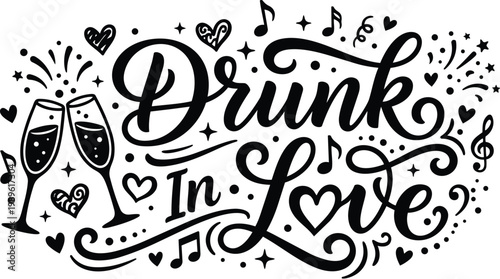 Romantic vector design with the phrase drunk in love and clinking glasses