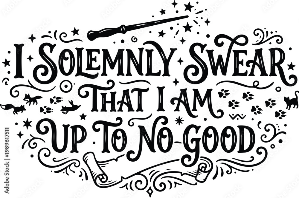 Fototapeta premium Quote typography i solemnly swear that i am up to no good line art