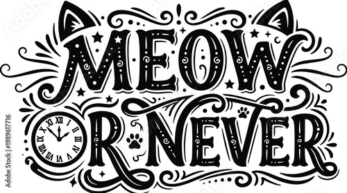 Meow forever vector typography with clock and ornamental swirls and paws design elements