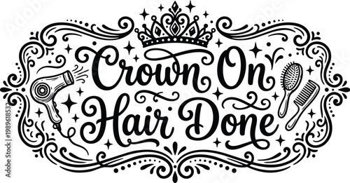 Crown on hair done decorative banner with hair dryer and brush illustration