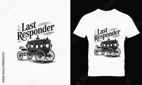Last responder t-shirt with horse-drawn carriage hearse