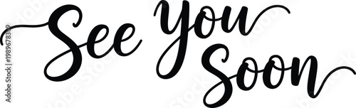 See You Soon Handwritten Script Typography, Modern Calligraphy Text Vector EPS