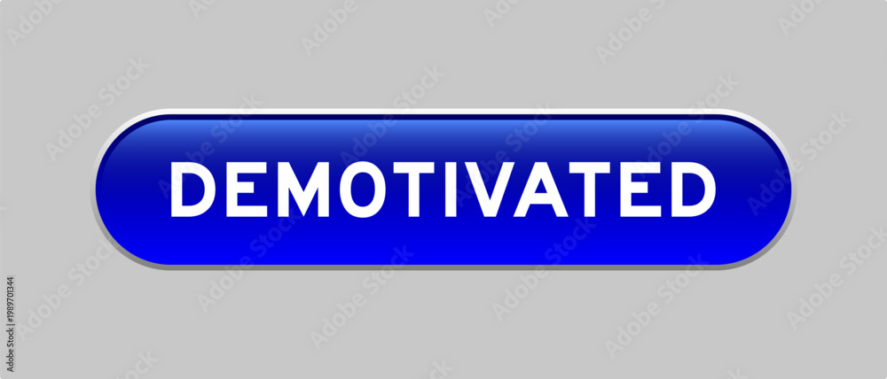 Fototapeta premium Blue color capsule shape button with word demotivated on gray background