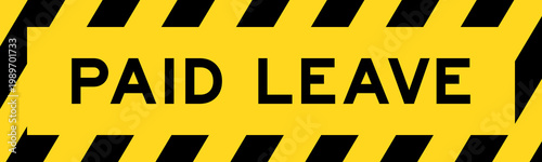 Yellow and black color with line striped label banner with word paid leave