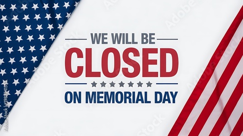 Memorial day closed sign with american flag elements on white background