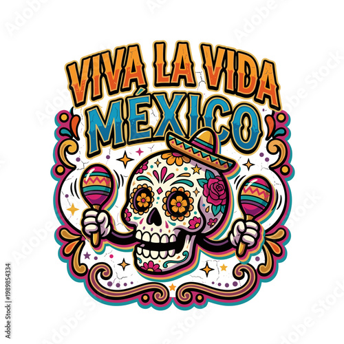 Dia de los Muertos skull with maracas and "Viva La Vida Mexico" text