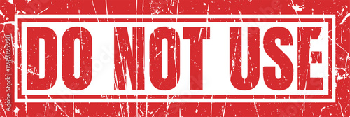 Do not use warning stamp graphic in red color with scratched vintage effect on white frame.