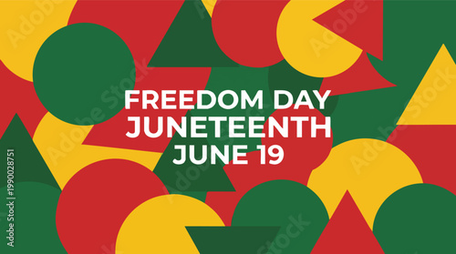 Vibrant graphic design celebrating Juneteenth Freedom Day on June 19th with Pan-African colored geometric shapes in red, yellow, and green.