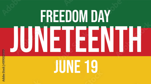 Juneteenth Freedom Day celebration banner with June 19 date on a green red and yellow background commemorating emancipation.