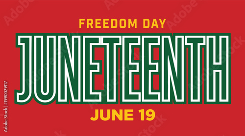 Vibrant graphic design commemorating Juneteenth Freedom Day on June 19 with bold green typography over a solid red background.
