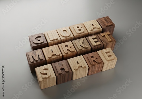 Wooden blocks meticulously carved with 'Global Market Share' text, symbolizing business growth, strategic positioning, and economic influence within a competitive worldwide landscape