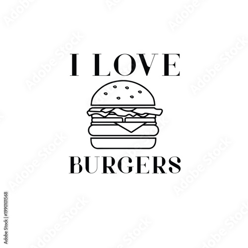 A black and white illustration displays the phrase i love burgers with a burger image