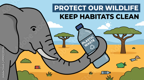 Elephant holding plastic bottle with text protect our wildlife keep habitats clean.