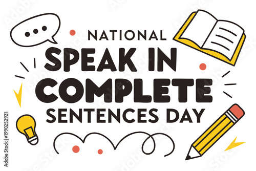 NATIONAL SPEAK IN COMPLETE SENTENCES DAY vector illustration isolated on white background